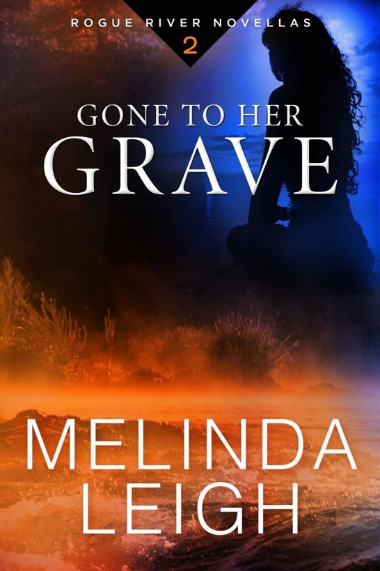 Gone to Her Grave (Rogue River Novella Book 2)