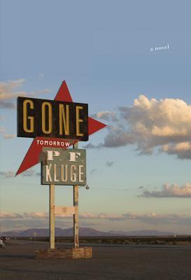 Gone Tomorrow (2008) by P.F. Kluge