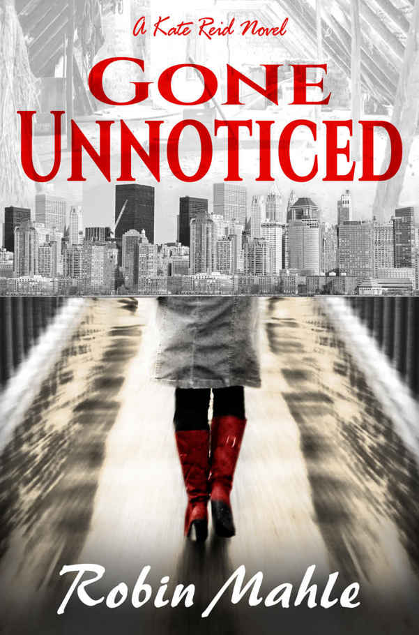 Gone Unnoticed: A Kate Reid Novel (The Kate Reid Series Book 3) by Robin Mahle