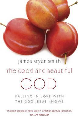 Good and Beautiful God: Falling in Love with the God Jesus Knows (2011)