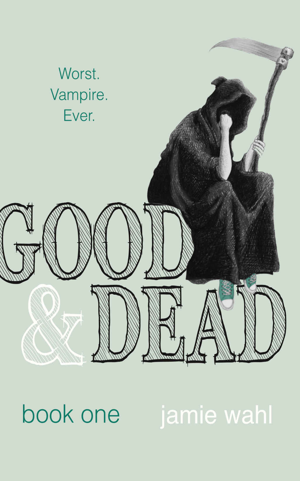 Good & Dead #1 by Jamie Wahl