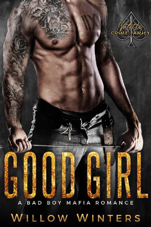 Good Girl: Valetti Crime Family (A Bad Boy Mafia Romance) by Willow Winters