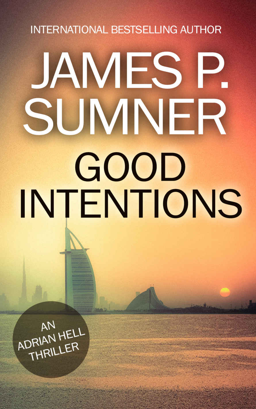 Good Intentions - Adrian Hell #6 (Adrian Hell Series) by James P. Sumner