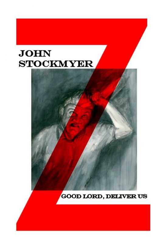 Good Lord, Deliver Us by John Stockmyer