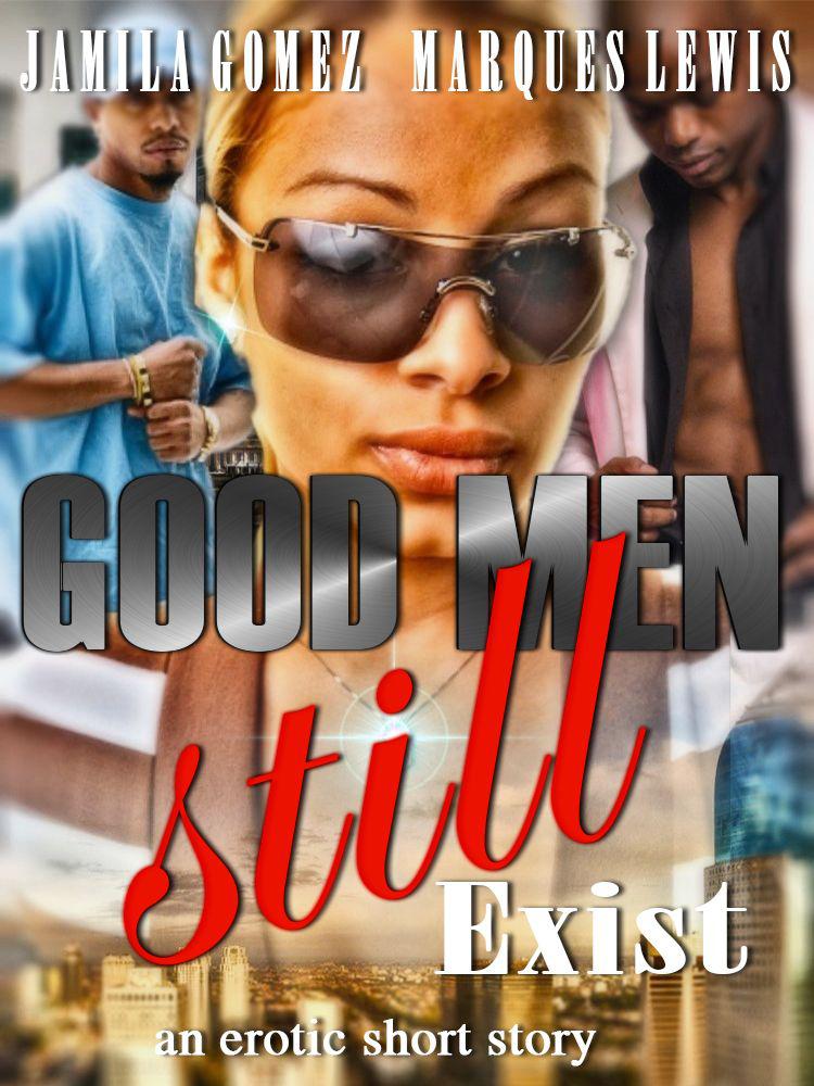 Good Men Still Exist by Lewis, Marques