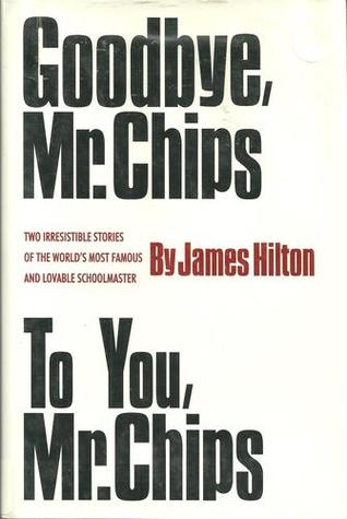 Goodbye, Mr. Chips: To You, Mr. Chips (1995) by James Hilton