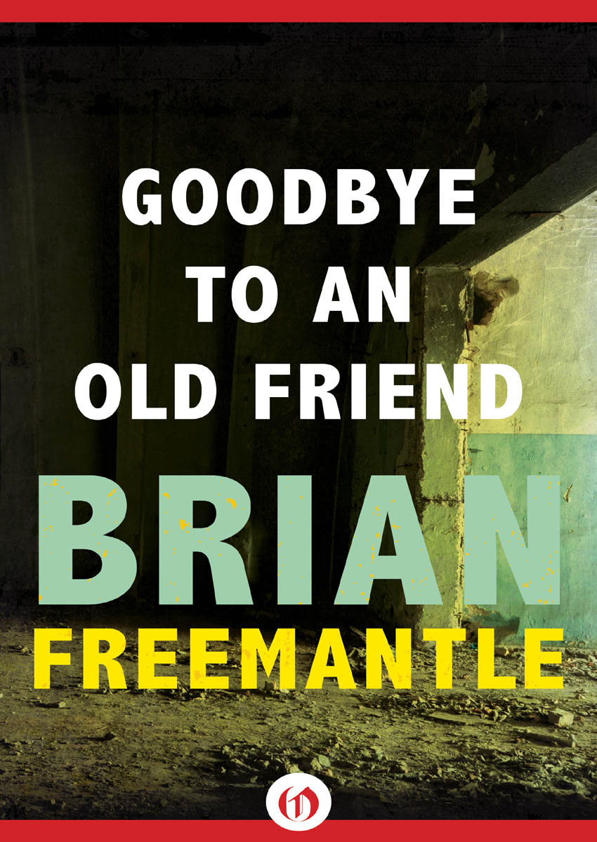 Goodbye to an Old Friend by Brian Freemantle