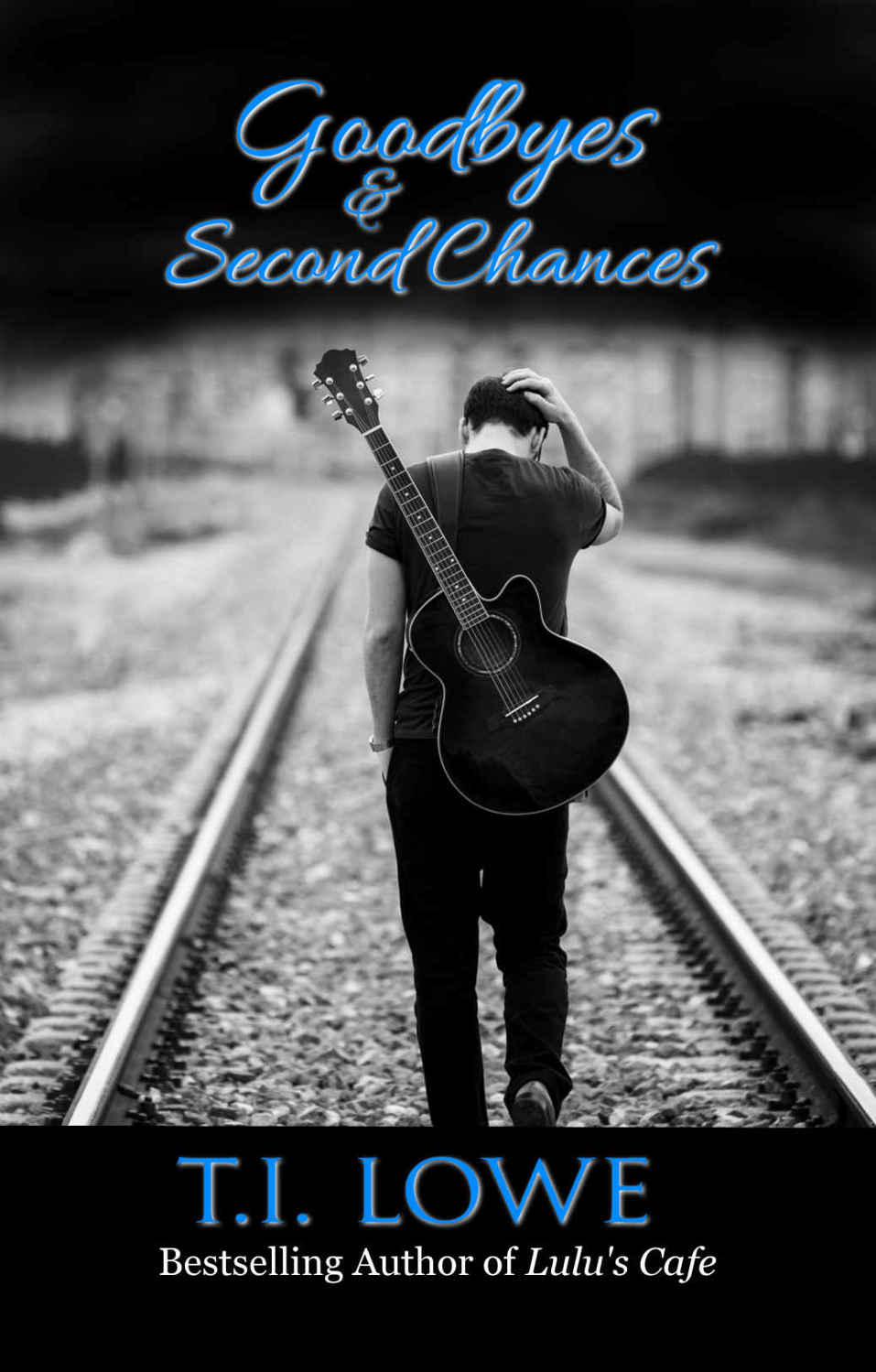 Goodbyes and Second Chances (The Bleu Series Book 1) by T.I. Lowe