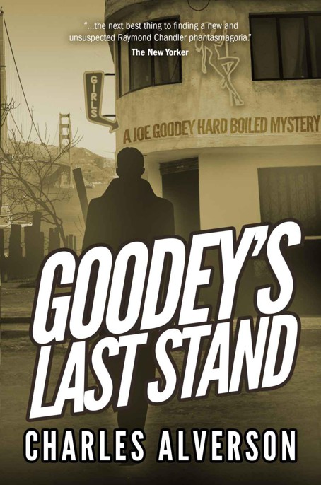 Goodey's Last Stand: A Hard Boiled Mystery (Joe Goodey) by Alverson, Charles