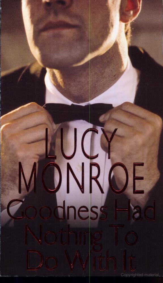 Goodness Had Nothing to Do With It by Lucy Monroe