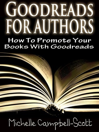 Goodreads for Authors (2013) by Michelle Campbell-Scott