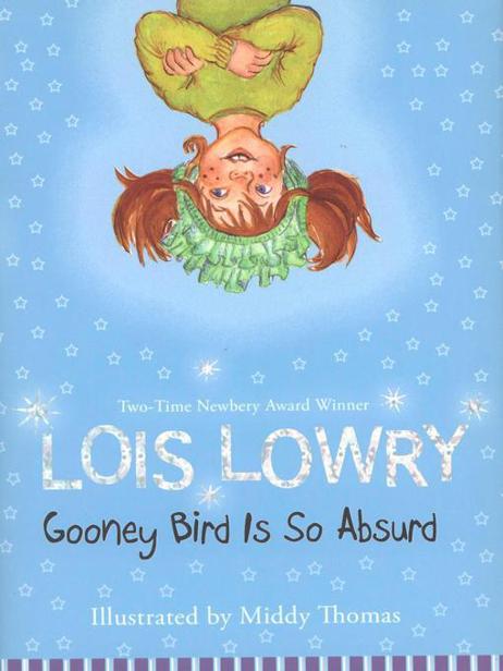 Gooney Bird Is So Absurd by Lois Lowry