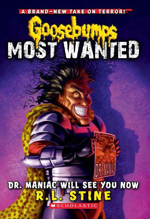 Goosebumps Most Wanted #5: Dr. Maniac Will See You Now