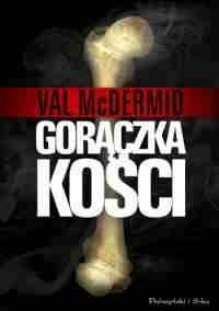 Gorączka Kości (2009) by Val McDermid