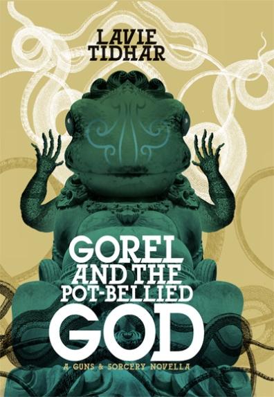 Gorel and the Pot Bellied God by Tidhar, Lavie