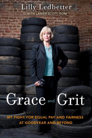 Grace and Grit: My Fight for Equal Pay and Fairness at Goodyear and Beyond (2012)