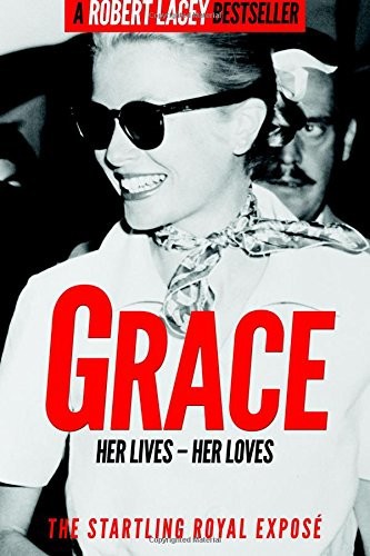 Grace: Her Lives - Her Loves by Robert Lacey