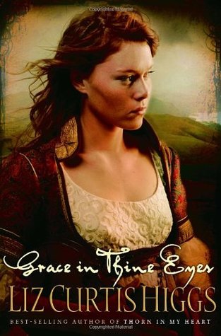 Grace in Thine Eyes (2006) by Liz Curtis Higgs