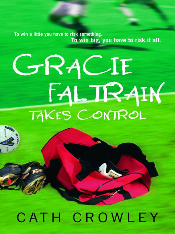 Gracie Faltrain Takes Control (2011) by Cath Crowley