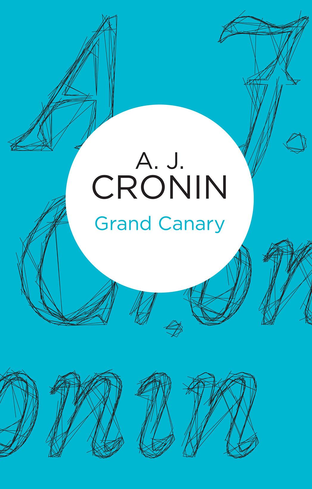 Grand Canary by A. J. Cronin