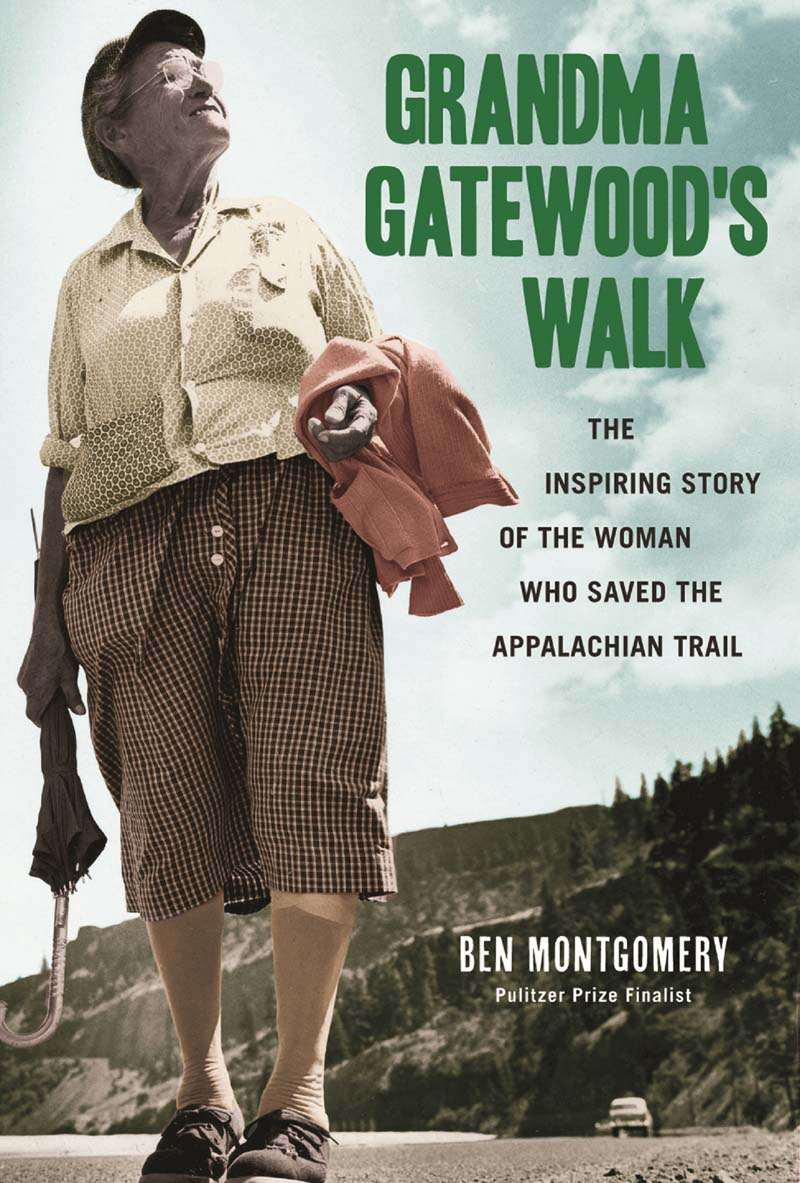 Grandma Gatewood's Walk: The Inspiring Story of the Woman Who Saved the Appalachian Trail by Montgomery, Ben