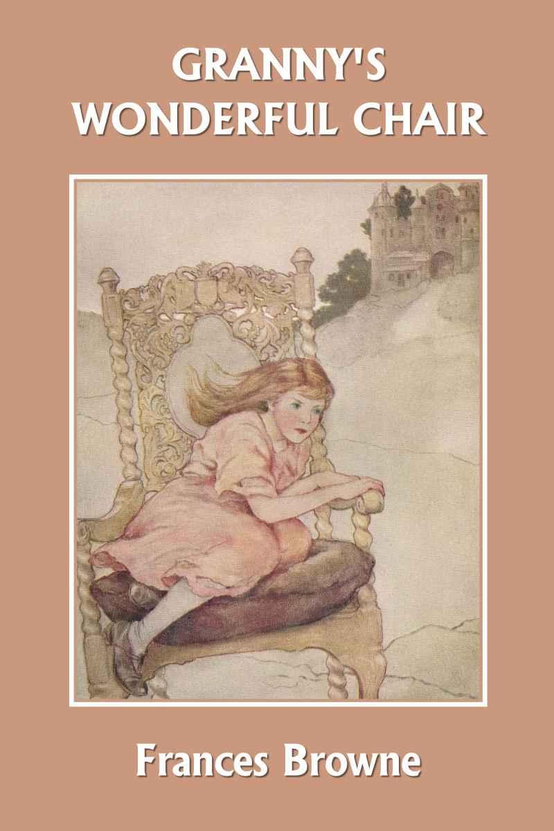 Granny's Wonderful Chair (Yesterday's Classics) by Browne, Frances