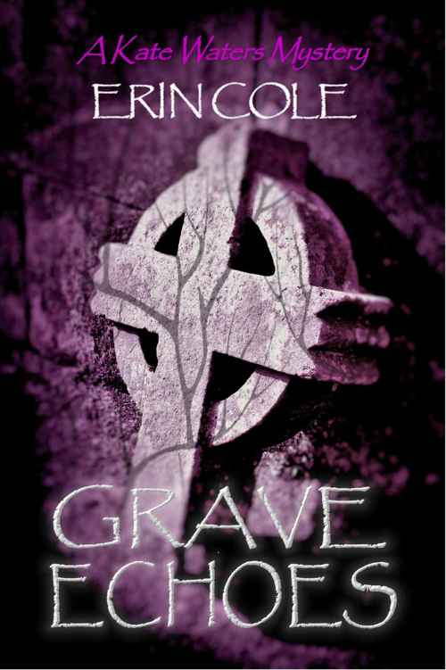 Grave Echoes: A Kate Waters Mystery by Erin Cole