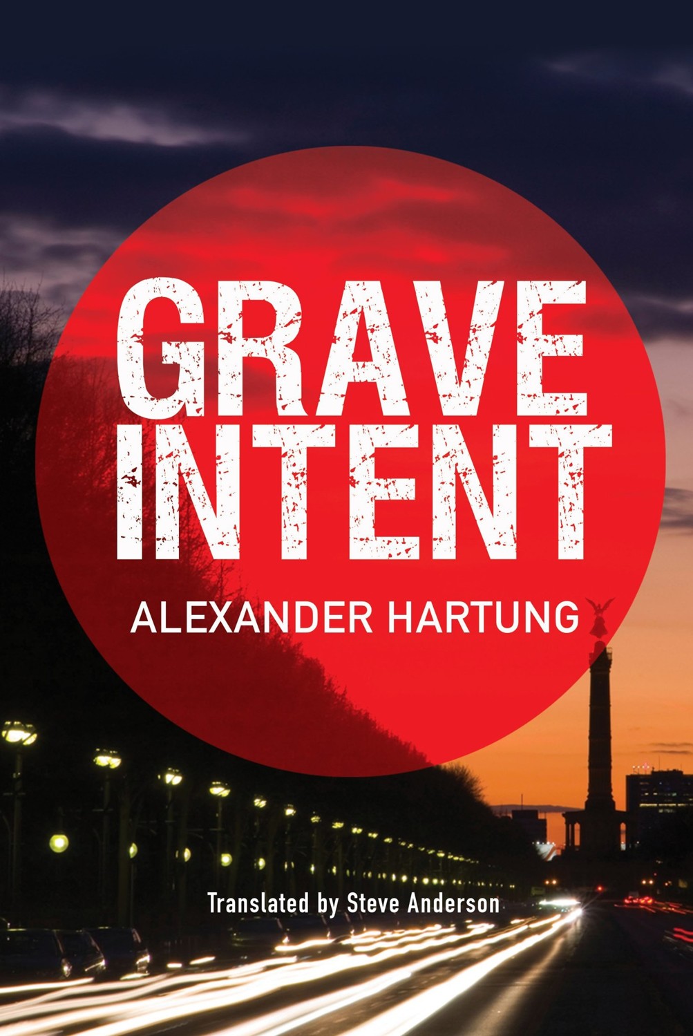 Grave Intent by Alexander Hartung