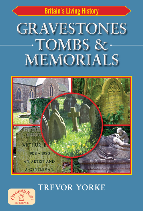 Gravestones, Tombs & Memorials (2012) by Trevor Yorke