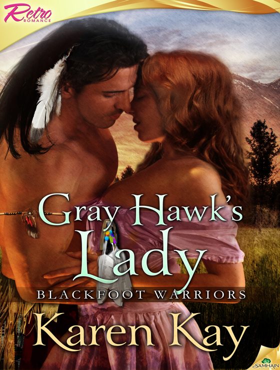 Gray Hawk's Lady: Blackfoot Warriors, Book 1 (2012)