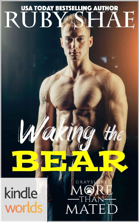 Grayslake: More than Mated: Waking the Bear (Kindle Worlds Novella) by Ruby Shae