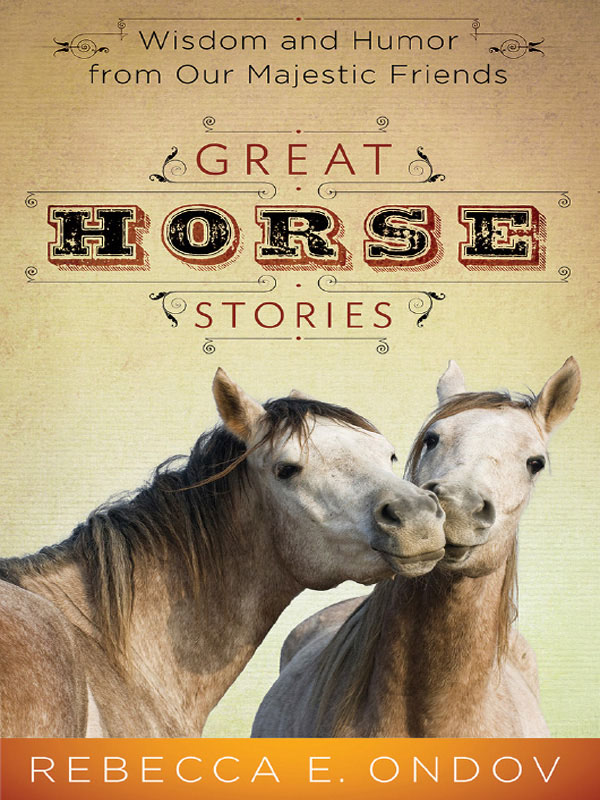 Great Horse Stories by Rebecca E. Ondov