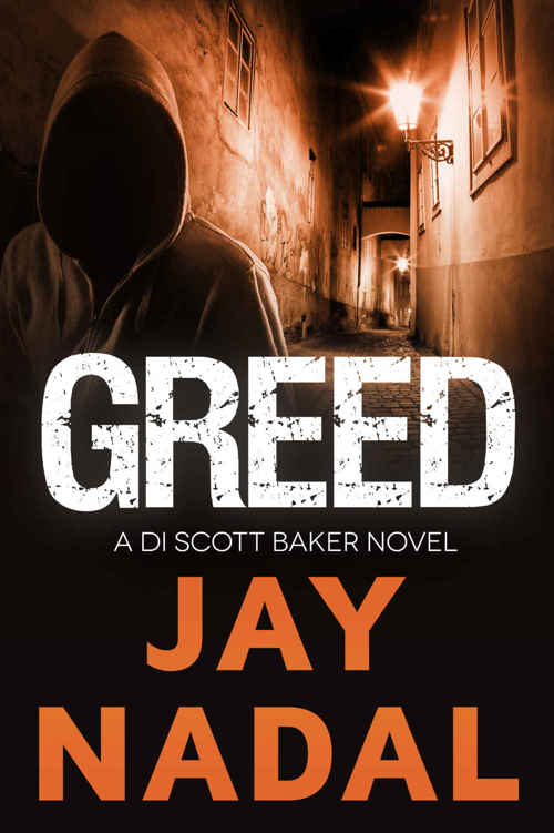 Greed: A DI Scott Baker Novel by Jay Nadal