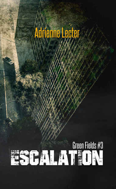 Green Fields (Book 3): Escalation by Lecter, Adrienne