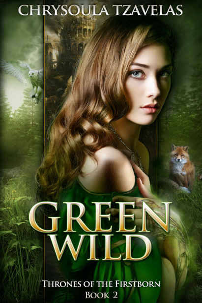 Green Wild (Thrones of the Firstborn Book 2) by Chrysoula Tzavelas