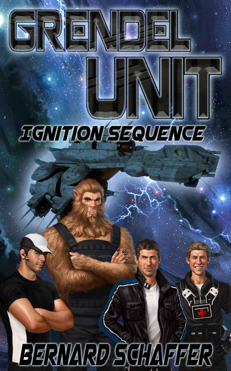 Grendel Unit 2: Ignition Sequence by Bernard Schaffer