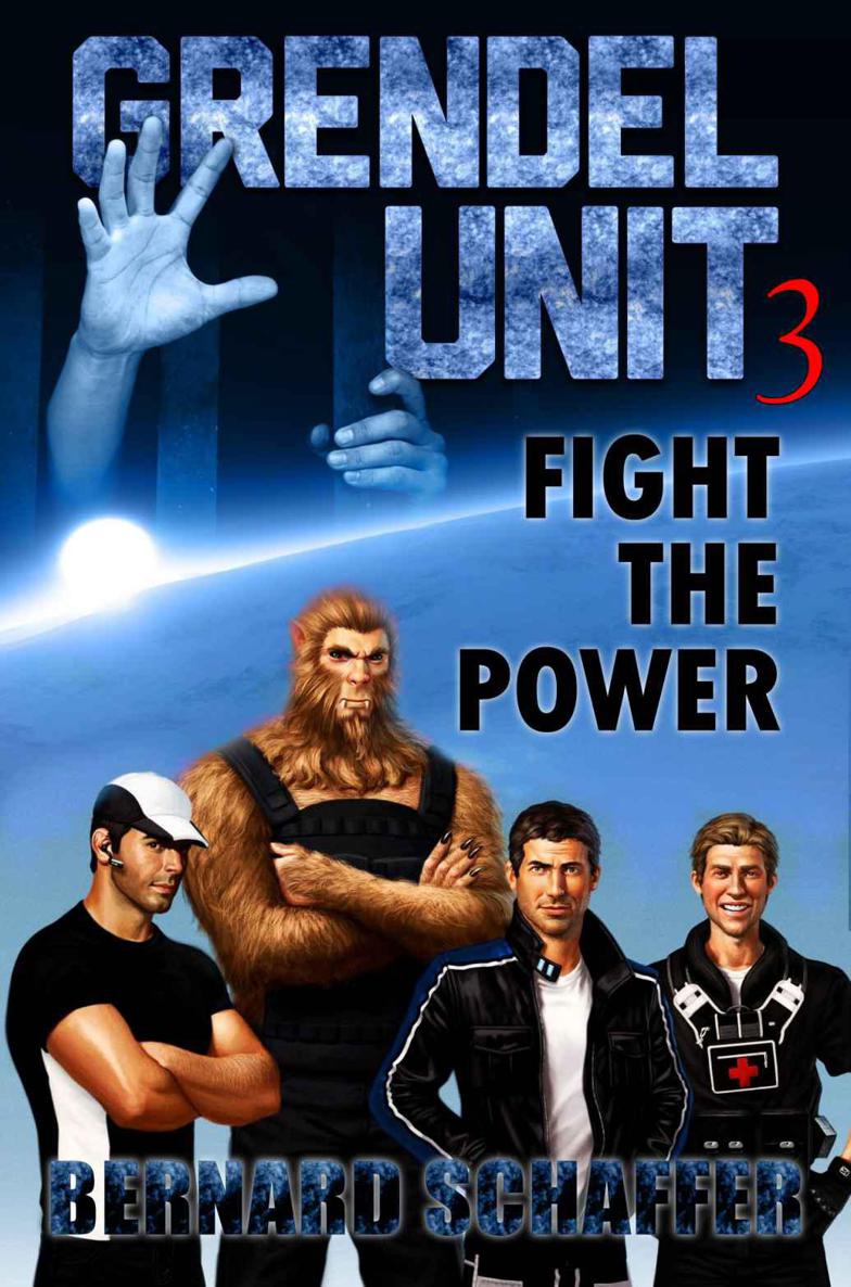 Grendel Unit 3: Fight the Power by Bernard Schaffer