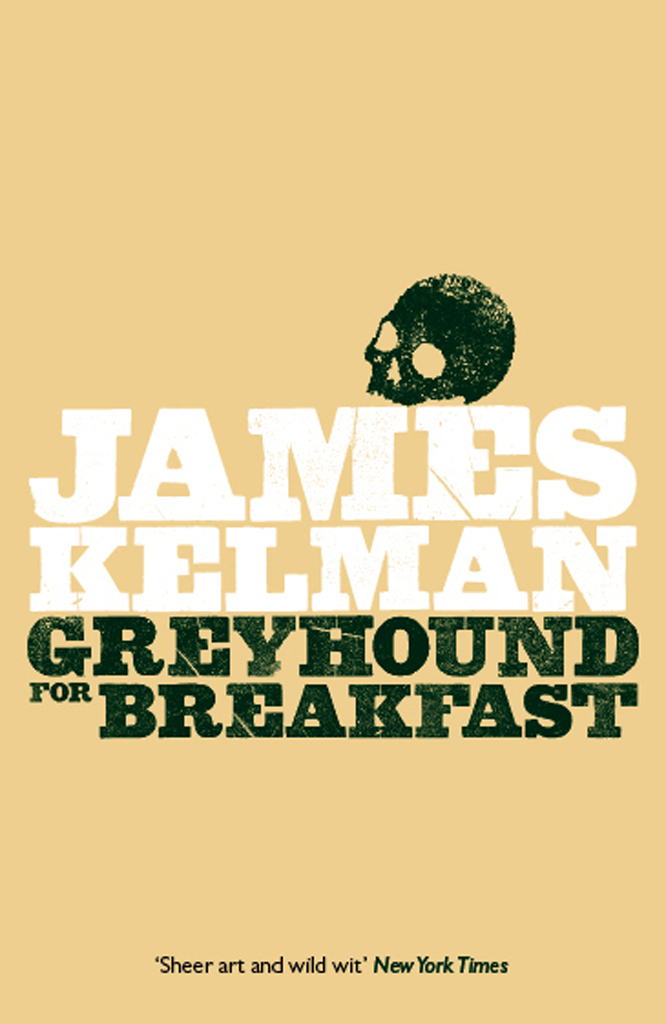 Greyhound for Breakfast by Kelman, James