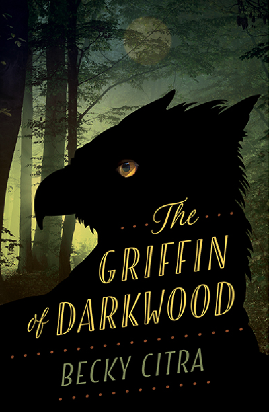 Griffin of Darkwood by Becky Citra