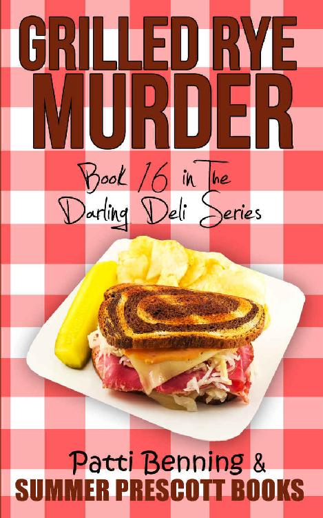 Grilled Rye Murder: Book 16 in The Darling Deli Series by Patti Benning