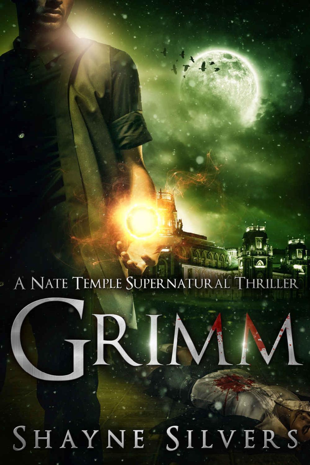 Grimm: A Novel In The Nate Temple Supernatural Thriller Series (The Temple Chronicles Book 3) by Shayne Silvers