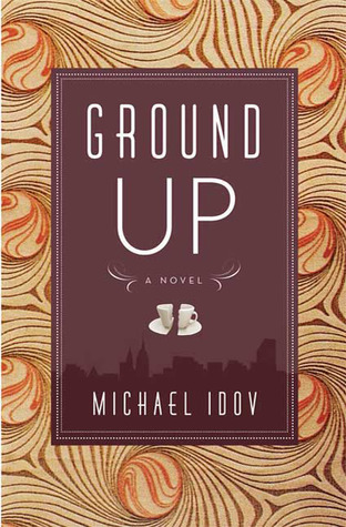 Ground Up: A Novel (2009) by Michael Idov