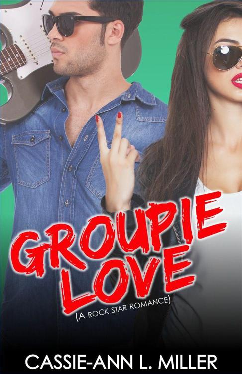 Groupie Love (A Rock Star Romance) (Love in Shades) by Cassie-Ann L. Miller