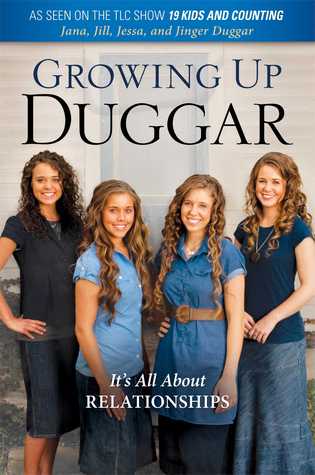 Growing Up Duggar: It's All About Relationships (2014) by Jana Duggar