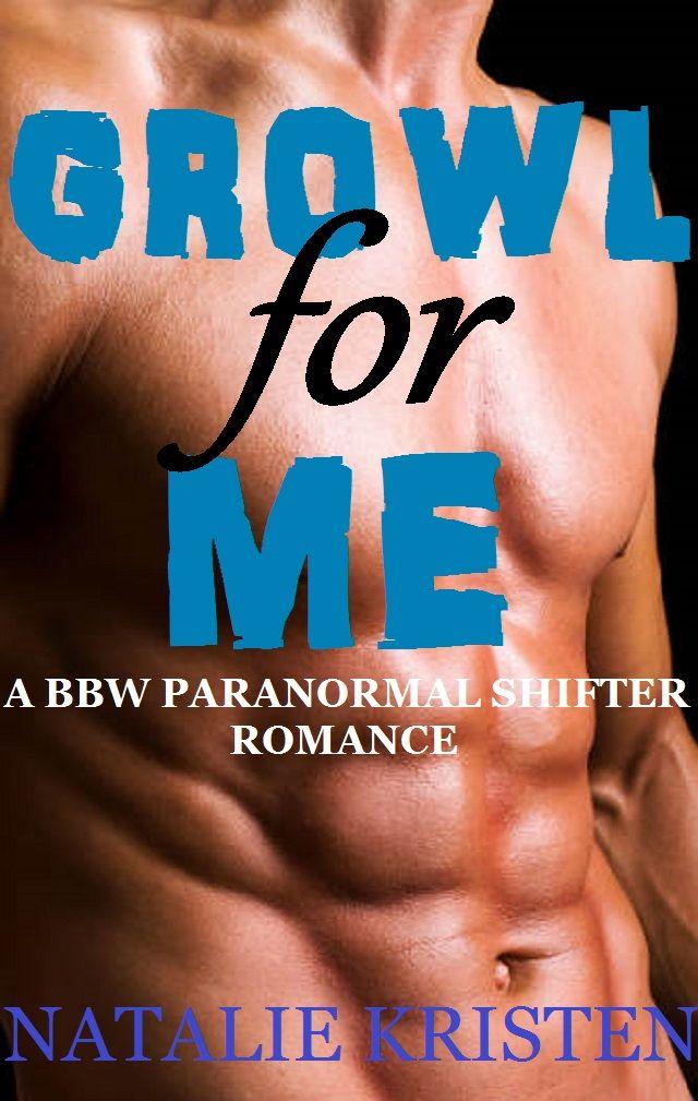 Growl for Me: BBW Paranormal Shifter Romance by Natalie Kristen