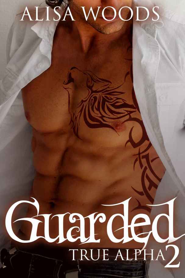 Guarded (True Alpha 2) by Alisa Woods