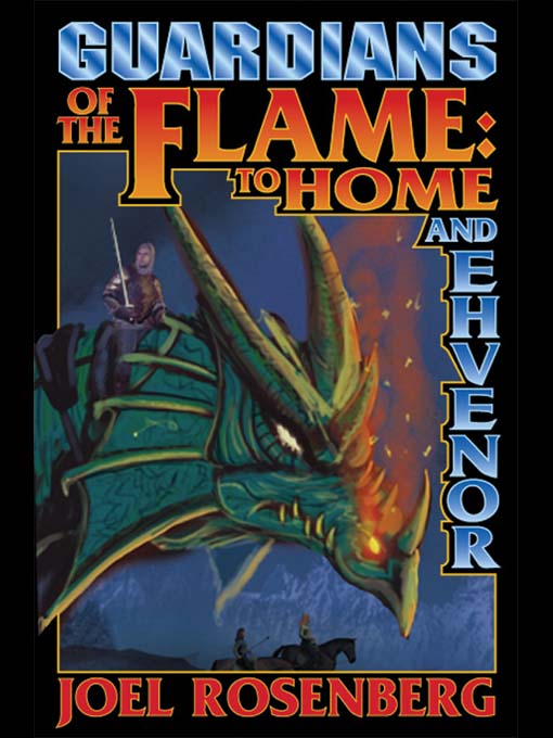 Guardians of The Flame: To Home And Ehvenor (The Guardians of the Flame #06-07)