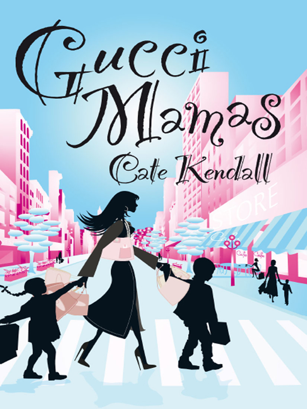 Gucci Mamas by Cate Kendall