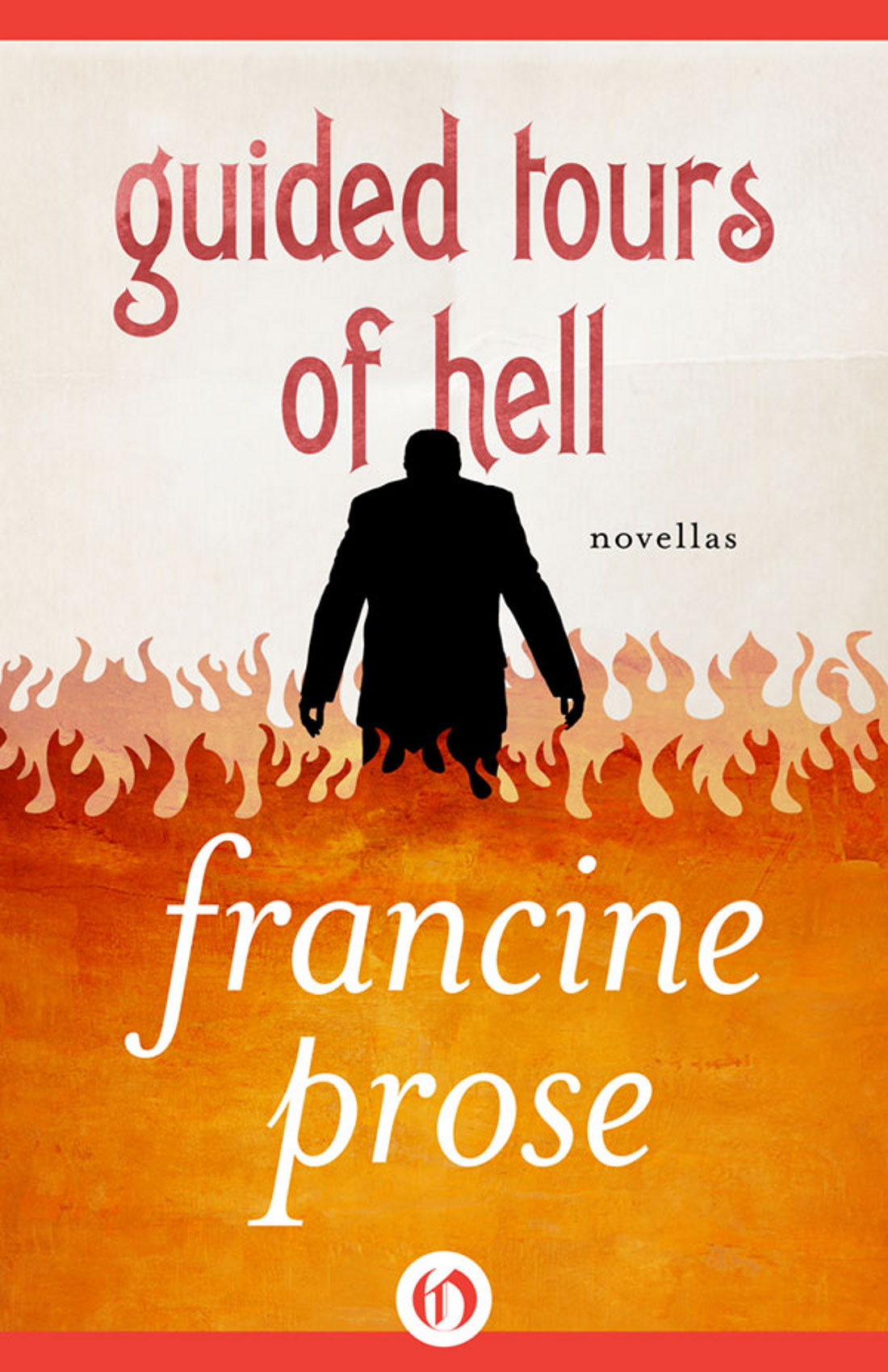 Guided Tours of Hell by Francine Prose