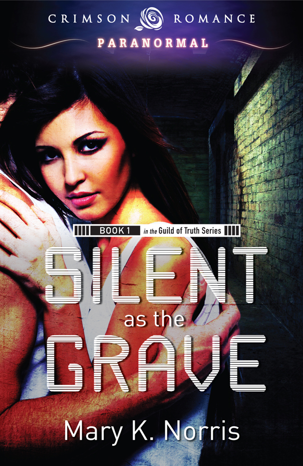 Guild of Truth 01 - Silent as the Grave by Mary K. Norris